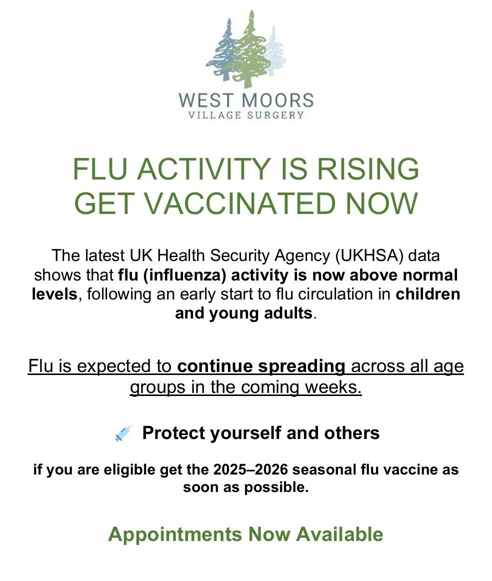 FLU ACTIVITY IS RISING GET VACCINATED NOW   The latest UK Health Security Agency (UKHSA) data shows that flu (influenza) activity is now above normal levels, following an early start to flu circulation in children and young adults.   Flu is expected to continue spreading across all age groups in the coming weeks.  💉 Protect yourself and others   if you are eligible get the 2025–2026 seasonal flu vaccine as soon as possible.    Appointments Now Available